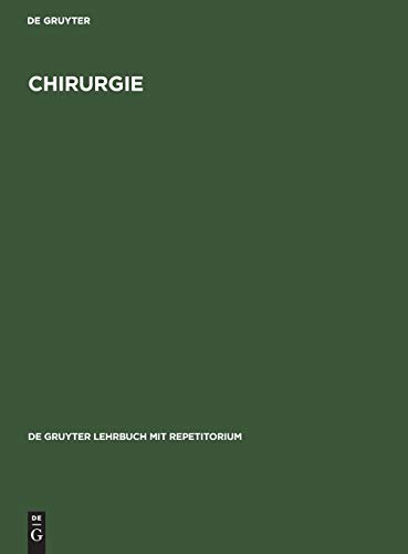 Stock image for Chirurgie (De Gruyter Lehrbuch mit Repetitorium) [Hardcover] De Gruyter for sale by BUCHSERVICE / ANTIQUARIAT Lars Lutzer