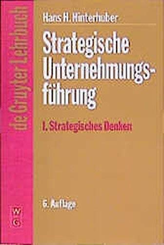 Stock image for Strategische Unternehmungsfhrung I. : Strategisches Denken. Vision, Unternehmungspolitik, Strategie. for sale by Buchpark