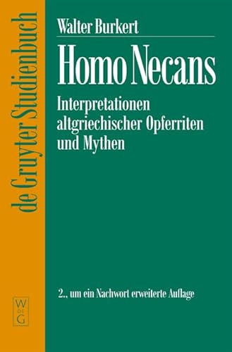 Homo Necans (Religionsgeschichtliche Versuche Und Vorarbeiten , Vol 32) - Walter Burkert