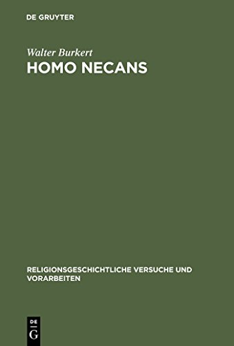 Homo Necans Interpretationen altgriechischer Opferriten und Mythen 32 Religionsgeschichtliche Versuche Und Vorarbeiten - Burkert, Walter