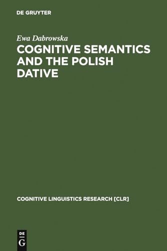 9783110152180: Cognitive Semantics and the Polish Dative: 9 (Cognitive Linguistics Research [CLR], 9)