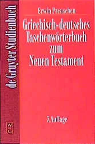 Griechisch-deutsches Taschenwörterbuch zum Neuen Testament. De-Gruyter-Studienbuch - Preuschen, Erwin