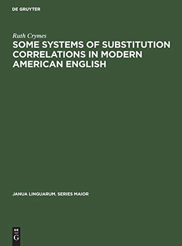 Imagen de archivo de Some Systems of Substitution Correlations in Modern American English.; (Janua Liinguarum, series maior 23) a la venta por J. HOOD, BOOKSELLERS,    ABAA/ILAB