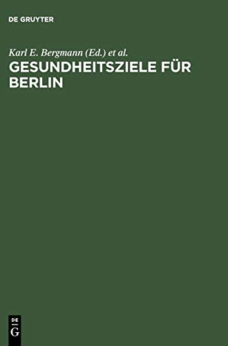 9783110153552: Gesundheitsziele fr Berlin: Wissenschaftliche Grundlagen und epidemiologisch begrndete Vorschlge (German Edition)