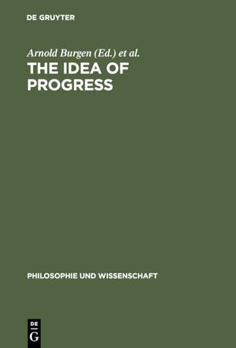 9783110153934: The Idea of Progress (Philosophie Und Wissenschaft - Transdisziplinare Studien): 13 (Philosophie und Wissenschaft, 13)