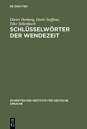 Schlüsselwörter der Wendezeit : Wörter-Buch zum öffentlichen Sprachgebrauch 1989/90 - Dieter Herberg