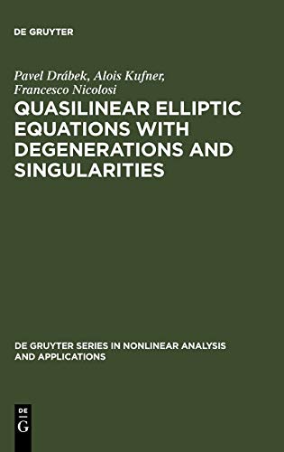 Stock image for Quasilinear Elliptic Equations with Degenerations and Singularities (De Gruyter Series in Nonlinear Analysis and Applications, 5) for sale by mountain