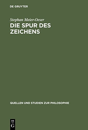 Beispielbild fr Die Spur des Zeichens (Quellen Und Studien Zur Philosophie, No 44) zum Verkauf von medimops