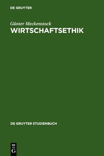 Wirtschaftsethik (de Gruyter Studienbuch) (English and German Edition) (9783110155587) by Meckenstock, Gunter