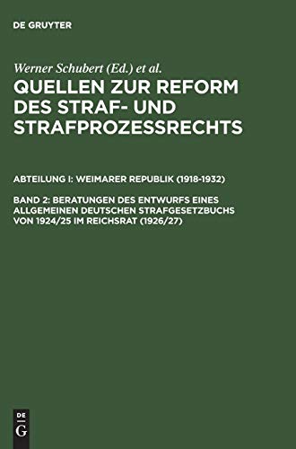 9783110156010: Beratungen des Entwurfs eines Allgemeinen Deutschen Strafgesetzbuchs von 1924/25 im Reichsrat (1926/27) (German Edition)