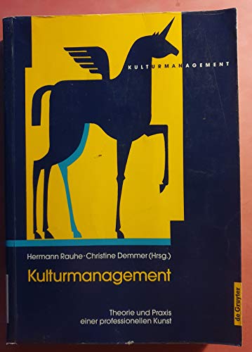 9783110156553: Kulturmanagement. Theorie und Praxis einer professionellen Kunst