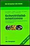 Schnittbildanatomie : interaktives klinisch-topographisches Lernprogramm ; mit CT + MRT. H.-W. Denker . / De-Gruyter-CD-ROM - Denker, Hans-Werner (Mitwirkender)