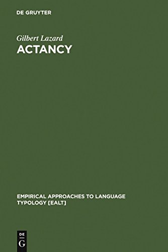 Actancy (Empirical Approaches to Language Typology EALT, Band 19) - Lazard Gilbert