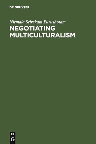 9783110156805: Negotiating Multiculturalism: Disciplining Difference in Singapore (Contributions to the Sociology of Language, 79)