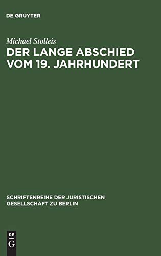 9783110156881: Der lange Abschied vom 19. Jahrhundert: Die Zsur von 1914 aus rechtshistorischer Perspektive. Vortrag gehalten vor der Juristischen Gesellschaft zu ... der Juristischen Gesellschaft Zu Berlin)