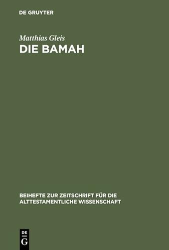 Beispielbild fr Die Bamah (Beihefte Zur Zeitschrift Fur Die Alttestamentliche Wissenschaft) (German Edition) zum Verkauf von Books From California