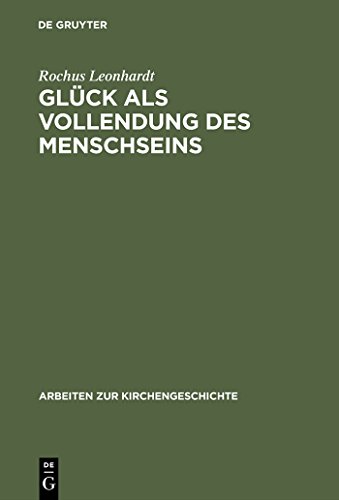 9783110156911: Glck als Vollendung des Menschseins: Die beatitudo-Lehre des Thomas von Aquin im Horizont des Eudmonismus-Problems: 68 (Arbeiten Zur Kirchengeschichte)