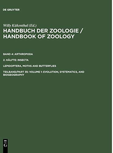 Stock image for Handbook of Zoology/ Handbuch der Zoologie. Arthropoda. Insecta. Lepidoptera, Moths and Butterflies: Volume 1: Evolution, Systematics, and Biogeography for sale by medimops