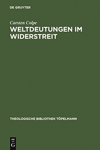 Weltdeutungen im Widerstreit - Carsten Colpe