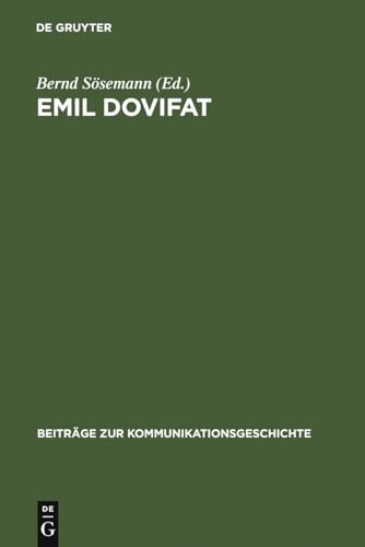 Emil Dovifat : Studien und Dokumente zu Leben und Werk - Bernd Sösemann