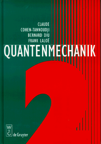 Quantenmechanik (German Edition) (9783110158595) by Cohen-Tannoudji, Claude; Diu, Bernard; Laloe, Franck