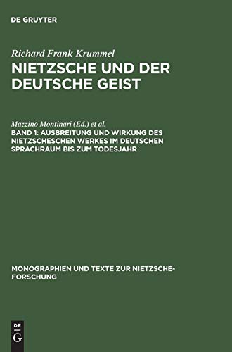 Nietzsche und der deutsche Geist, Band I: Ausbreitung und Wirkung des Nietzscheschen Werkes im de...