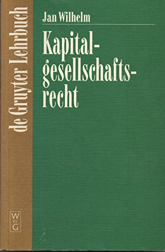 Kapitalgesellschaftsrecht (De Gruyter Lehrbuch) - Jan Wilhelm