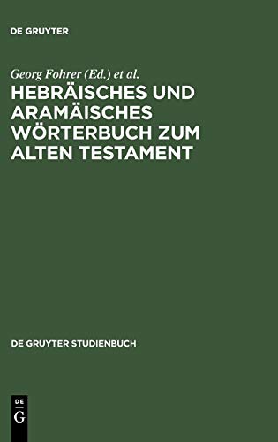Hebräisches und aramäisches Wörterbuch zum Alten Testament : Hebräisch-Deutsch - Georg Fohrer
