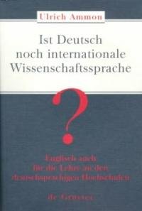 Stock image for Ist Deutsch noch internationale Wissenschaftssprache? . Englisch auch fr die Lehre an den deutschsprachigen Hochschulen. for sale by Ganymed - Wissenschaftliches Antiquariat