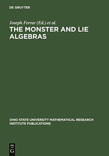 Stock image for The Monster and Lie Algebras : Proceedings of a Special Research Quarter at the Ohio State University, May 1996 for sale by Better World Books