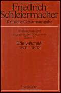 Beispielbild fr Friedrich Schleiermacher: Kritische Gesamtausgabe. Briefwechsel und. / Briefwechsel 1801-1802 (Briefe 1005-1245) zum Verkauf von Buchpark