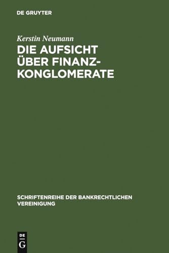 9783110162592: Die Aufsicht ber Finanzkonglomerate: 13 (Schriftenreihe Der Bankrechtlichen Vereinigung)