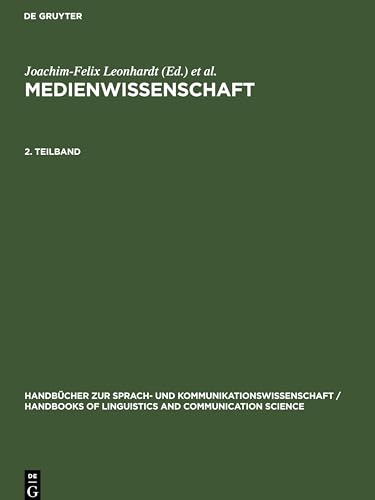 9783110163261: Leonhardt, Joachim-Felix; Ludwig, Hans-Werner; Schwarze, Dietrich; Straner, Erich: Medienwissenschaft. 2. Teilband: 15/2 (Handbcher zur Sprach- und ... and Communication Science [HSK], 15/2)