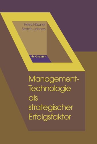 Stock image for Management-Technologie als strategischer Erfolgsfaktor: Ein Kompendium von Instrumenten fr Innovations-, Technologie- und Unternehmensplanung unter . kologischer Anforderungen (German Edition) for sale by Lucky's Textbooks