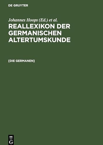 9783110163834: [Die Germanen]: Germanen, Germania, Germanische Altertumskunde. [Nachdr. D. Artikels Aus Bd 11 (1998)]