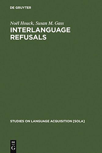 Interlanguage Refusals: A Cross-cultural Study of Japanese-English (Studies on Language Acquisition [SOLA], 15) (9783110163865) by Houck, NoÃ«l; Gass, Susan M.