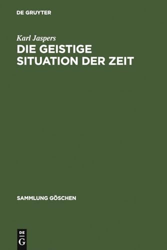 Die geistige Situation der Zeit (Sammlung Gschen) (German Edition) (9783110163919) by Jaspers, Karl