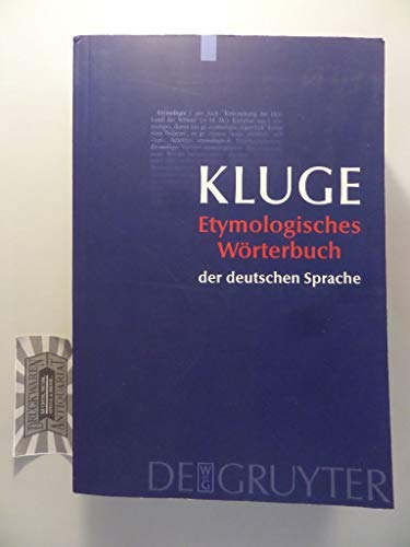 Etymologisches Wörterbuch der deutschen Sprache. 23., erw. Aufl., unveränd. Nachdr., (Jubiläums-Sonderausg.) - Kluge, Friedrich, und Elmar [Bearb.] Seebold
