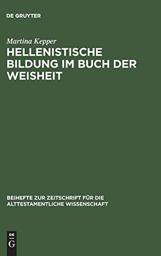 Beispielbild fr Hellenistische Bildung Im Buch Der Weishiet: Studien Zur Sprachgestalt Und Theologie Der Sapientia Salomonis zum Verkauf von Books From California