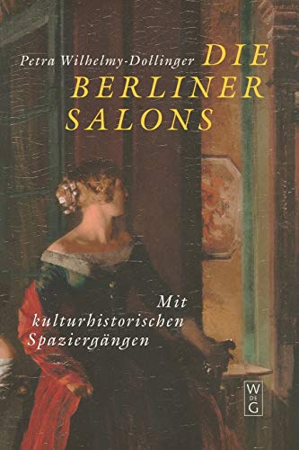 Beispielbild fr Die Berliner Salons. Mit historisch-literarischen Spaziergngen zum Verkauf von medimops