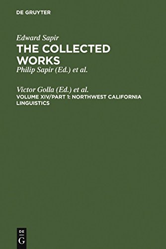 Stock image for Northwest California Linguistics (Collected Works of Edward Sapir, Vol. 14) (Collected Works of Edward Sapir) (v. 14) for sale by Nauka Japan LLC