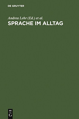 Stock image for Sprache im Alltag: Beitrge zu neuen Perspektiven in der Linguistik. Herbert Ernst Wiegand Zum 65. Geburtstag gewidmet for sale by Anybook.com