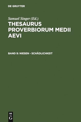 Stock image for niesen - Schdlichkeit: Niesen - Schdlichkeit (Thesaurus proverbiorum medii aevi, Band 9) Kuratorium Singer der SAGW for sale by online-buch-de