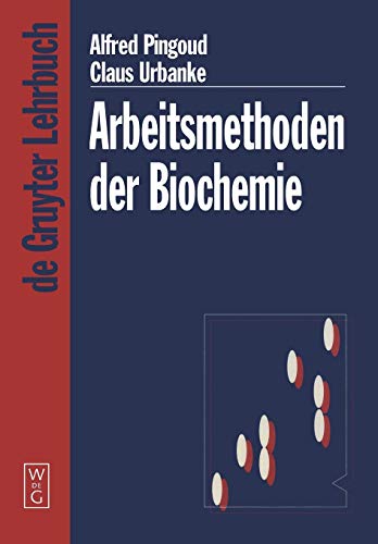 Arbeitsmethoden der Biochemie - Pingoud, Alfred M.|Urbanke, Klaus