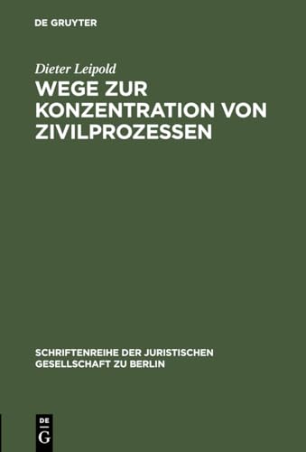 Imagen de archivo de Wege zur Konzentration von Zivilprozessen Anregungen Aus Dem Europischen Zivilprozerecht Vortrag Gehalten VOR Der Juristischen Gesellschaft Zu der Juristischen Gesellschaft Zu Berlin, 162 a la venta por PBShop.store US