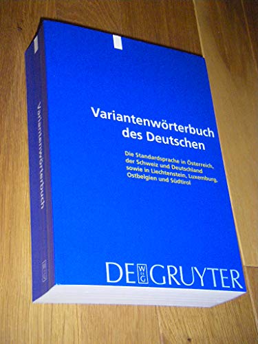 9783110165746: Variantenworterbuch Des Deutschen: Die Standardsprache In Osterreich, Der Schweiz Und Deutschland Sowie In Liechtenstein, Luxemburg, Ostbelgien Und ... Luxemburg, Ostbelgien und Suedtirol