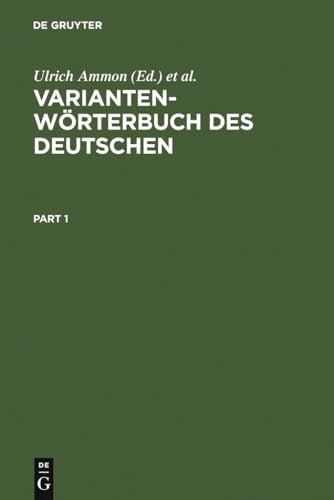 Stock image for Variantenwrterbuch des Deutschen: Die Standardsprache in Oesterreich, Der Schweiz Und Deutschland Sowie in Liechtenstein, Luxemburg, Ostbelgien Und . Luxemburg, Ostbelgien und Sdtirol for sale by medimops