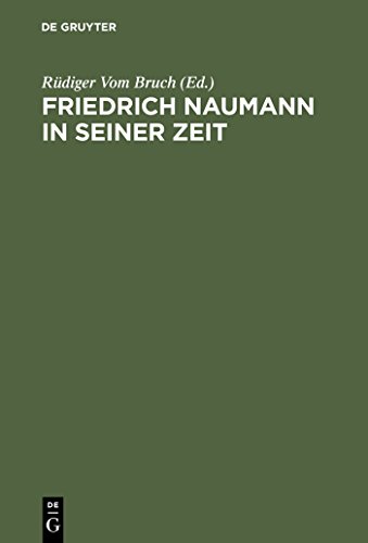 Beispielbild fr Friedrich Naumann in seiner Zeit. zum Verkauf von ACADEMIA Antiquariat an der Universitt