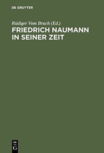 9783110166057: Friedrich Naumann in seiner Zeit
