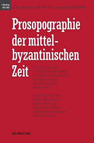 9783110166682: Prosopographie der mittelbyzantinischen Zeit, Band 3, Ignatios (# 22713) - Lampudios (# 24268)